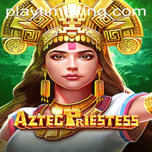AztecPriestess: Dive into Ancient Mysteries with PlayTime