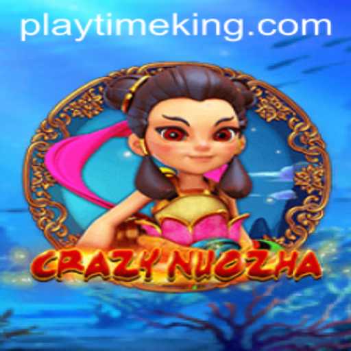 CrazyNuoZha: An Immersive Experience in the World of PlayTime