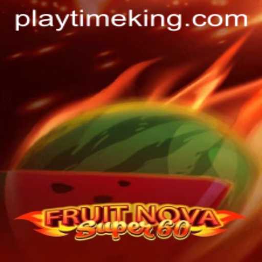 Explore the Excitement of FruitNovaSuper60: A Juicy Adventure Awaits