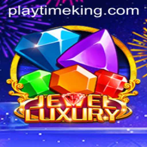 Discovering JewelLuxury: A Dazzling New Experience in Gaming with PlayTime