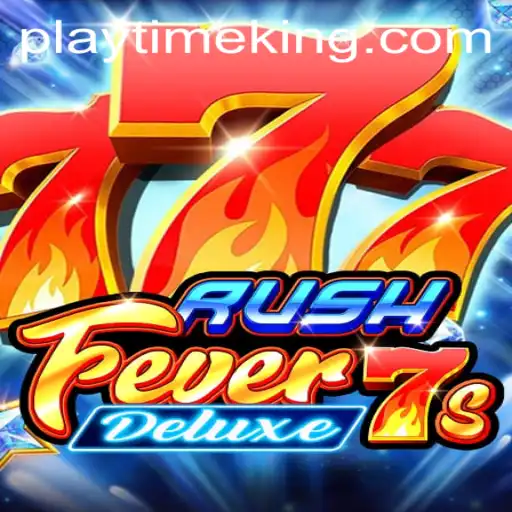 RushFever7sDeluxe: A Comprehensive Guide to PlayTime