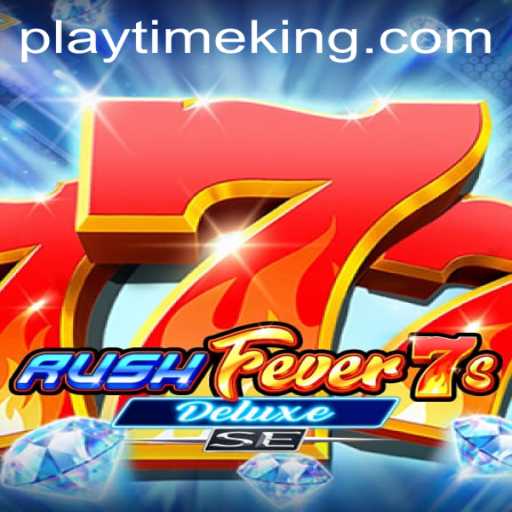 Exploring the Thrills of RushFever7sDeluxeSE