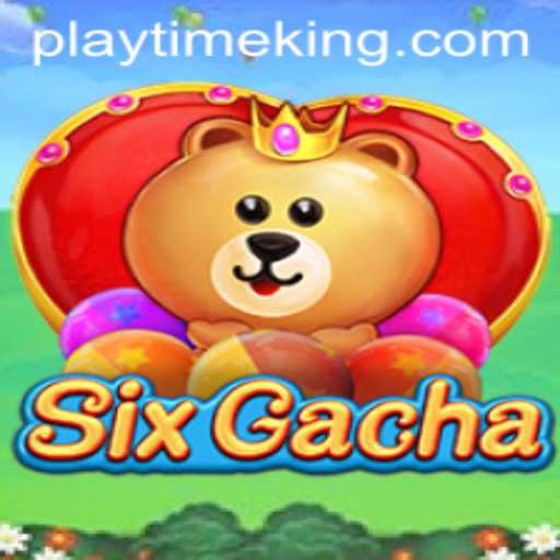 Exploring the Allure of SixGacha and Its Unique PlayTime Feature