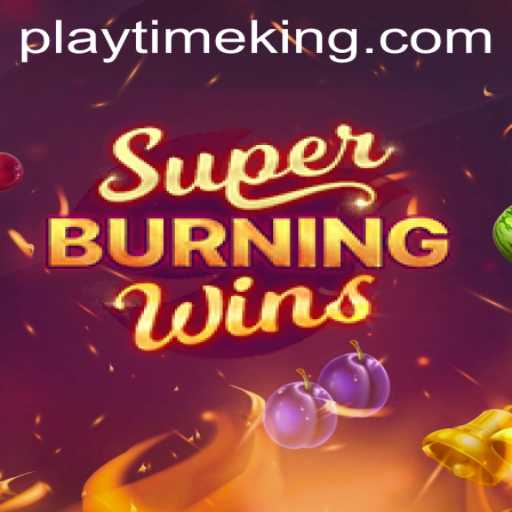 Discover the Thrilling World of SuperBurningWins with PlayTime